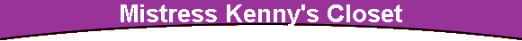  Mistress Kenny's Closet 